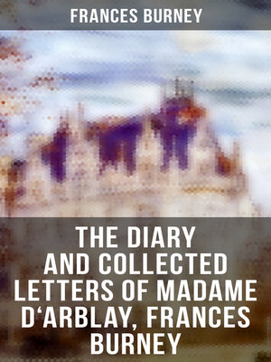 cover image of The Diary and Collected Letters of Madame D'Arblay, Frances Burney